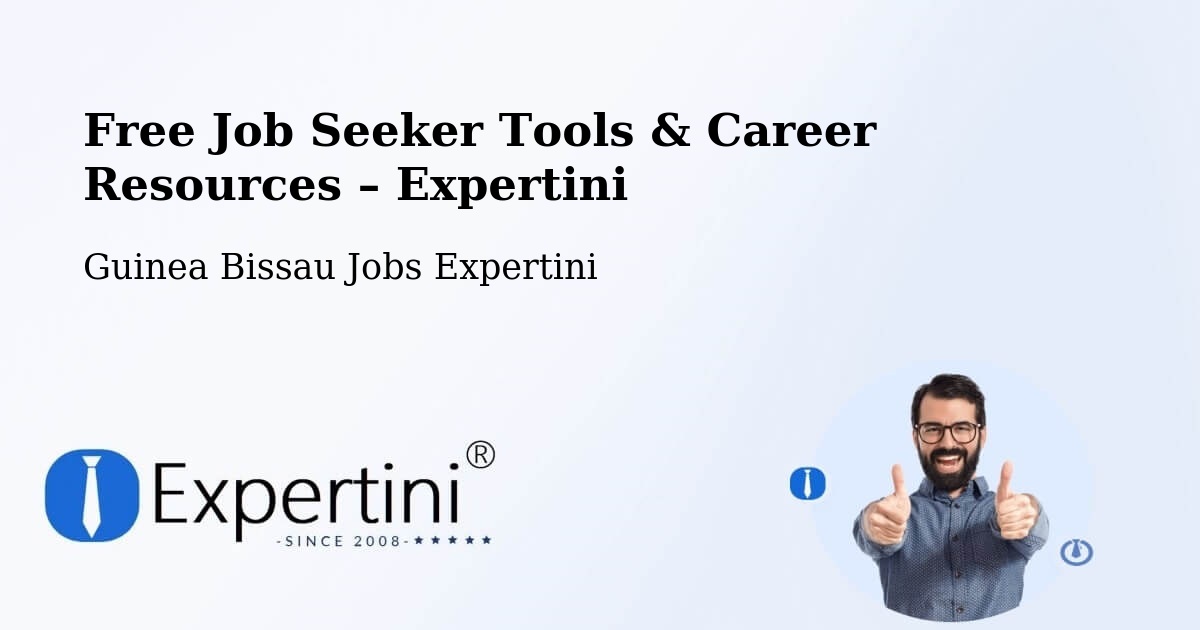 Free Job Seeker Tools & Career Resources – Guinea Bissau - Guinea Bissau Jobs Expertini