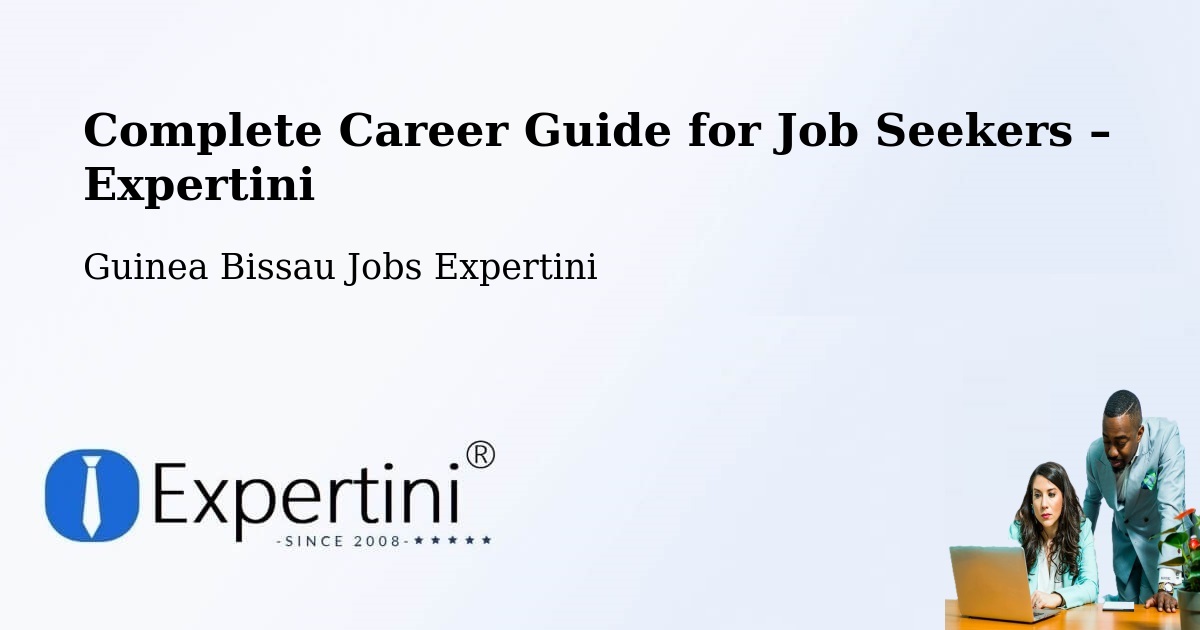 Career Guide for Job Seekers – Guinea Bissau - Guinea Bissau Jobs Expertini