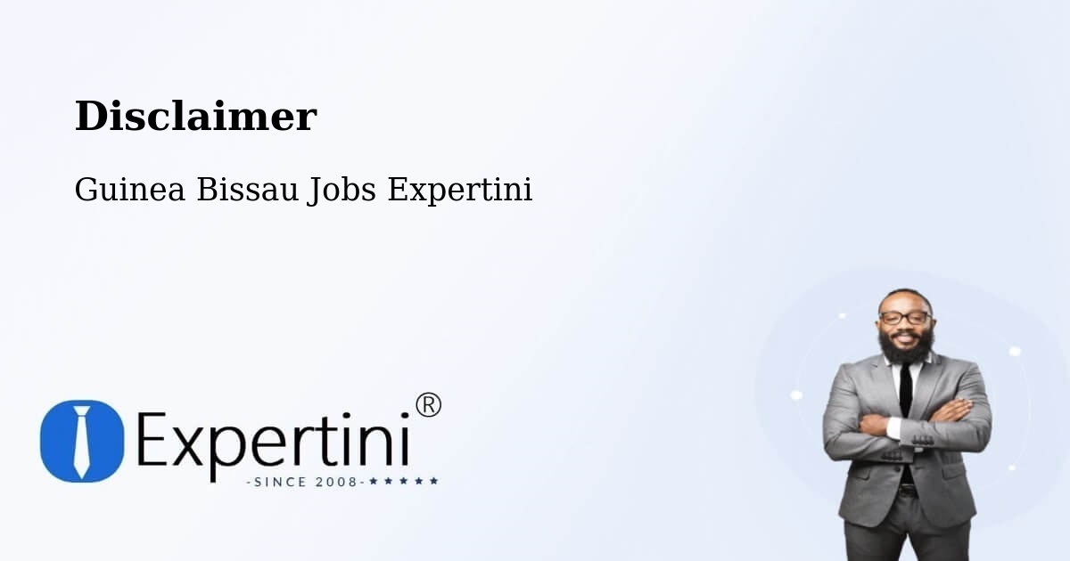 Disclaimer – Guinea Bissau - Guinea Bissau Jobs Expertini