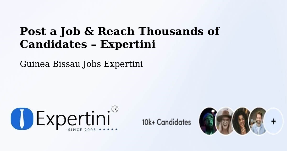 Post a Job in Guinea Bissau – Hire the Right Talent - Guinea Bissau Jobs Expertini