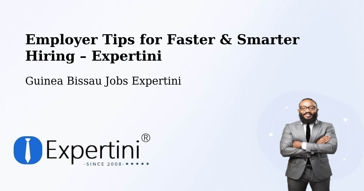 Employer Tips for Hiring & Recruitment – Guinea Bissau - Guinea Bissau Jobs Expertini