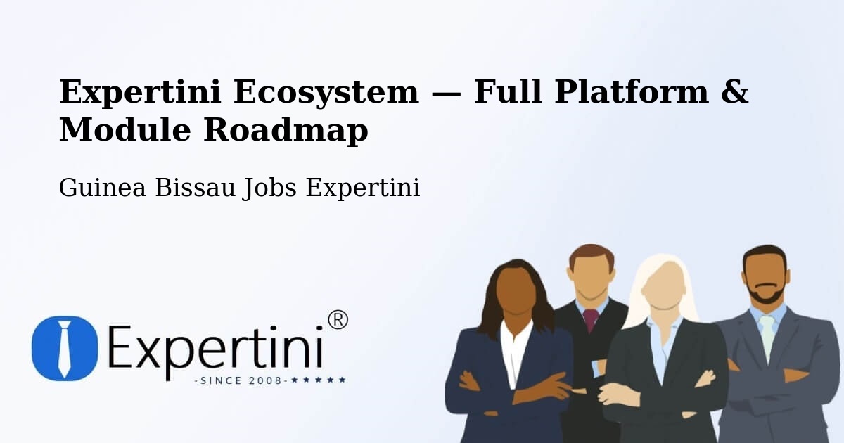 Expertini Ecosystem — Full Platform & Module Roadmap – Guinea Bissau